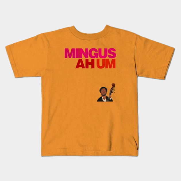 Mingus - Ah um (No Background) Kids T-Shirt by The Jung Ones